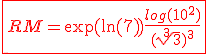 \large \red \fbox{RM=\exp(\ln(7))\fra{log(10^2)}{(\sqrt[3]{3})^3}